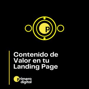 18. ¿Qué contenido usas en tu landing page? Muestra contenido de valor a tus posibles clientes