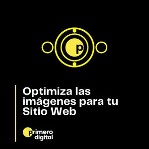 21. ¿Las imágenes de tu sitio web están optimizadas? Conoce cómo afecta el no hacerlo