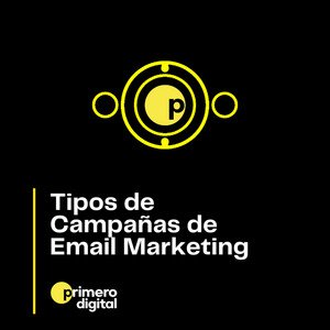 ¿Usas email marketing en tu estrategia? Conoce algunos tipos de campañas