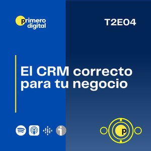 ¿Cuál es el CRM correcto para tu negocio? Considera esto para elegirlo