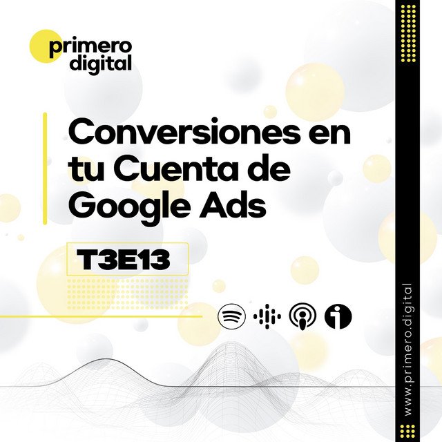 114. ¿Mides tus conversiones en Google Ads? Escucha la razón para hacerlo